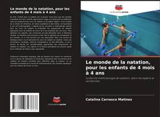 Couverture de Le monde de la natation, pour les enfants de 4 mois à 4 ans