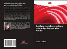 Analyse spectroscopique des polymères et des huiles kitap kapağı