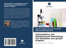 Portada del libro de Antioxidative und phytotoxische Bewertung von Extrakten aus grüner Propolis