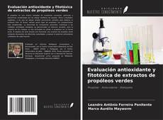 Capa do livro de Evaluación antioxidante y fitotóxica de extractos de propóleos verdes 