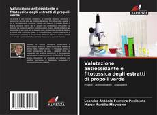Capa do livro de Valutazione antiossidante e fitotossica degli estratti di propoli verde 