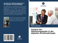 Analyse der Ablehnungsquote in der digitalen Direktradiologie的封面