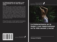 Borítókép a  La histerectomía en la mujer y sus repercusiones en la vida sexual y social - hoz