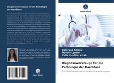 Diagnosewerkzeuge für die Pathologie der Harnblase kitap kapağı