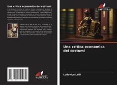 Bookcover of Una critica economica dei costumi