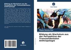 Bildung als Wachstum aus der Perspektive der Transzendentalen Anthropologie kitap kapağı