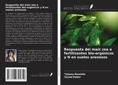 Buchcover von Respuesta del maíz zea a fertilizantes bio-orgánicos y N en suelos arenosos