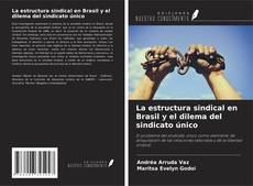 Buchcover von La estructura sindical en Brasil y el dilema del sindicato único