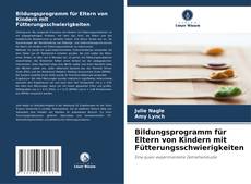 Bildungsprogramm für Eltern von Kindern mit Fütterungsschwierigkeiten kitap kapağı