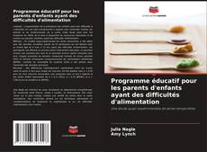Bookcover of Programme éducatif pour les parents d'enfants ayant des difficultés d'alimentation