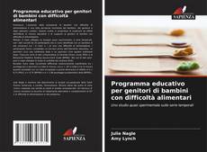Programma educativo per genitori di bambini con difficoltà alimentari kitap kapağı
