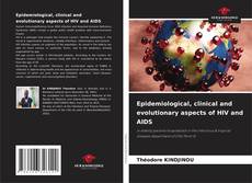 Bookcover of Epidemiological, clinical and evolutionary aspects of HIV and AIDS
