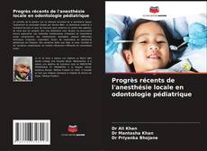 Copertina di Progrès récents de l'anesthésie locale en odontologie pédiatrique
