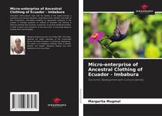 Bookcover of Micro-enterprise of Ancestral Clothing of Ecuador - Imbabura