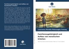 Portada del libro de Familienzugehörigkeit und Aufbau von moralischen Urteilen: