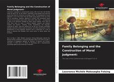 Обложка Family Belonging and the Construction of Moral Judgment: