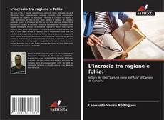Capa do livro de L'incrocio tra ragione e follia: 