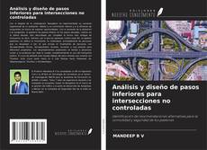 Buchcover von Análisis y diseño de pasos inferiores para intersecciones no controladas