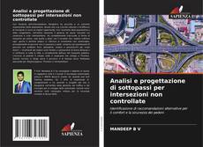Bookcover of Analisi e progettazione di sottopassi per intersezioni non controllate