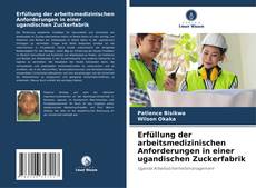 Couverture de Erfüllung der arbeitsmedizinischen Anforderungen in einer ugandischen Zuckerfabrik