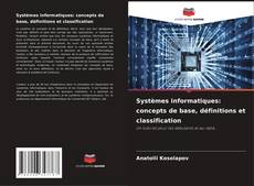 Copertina di Systèmes informatiques: concepts de base, définitions et classification