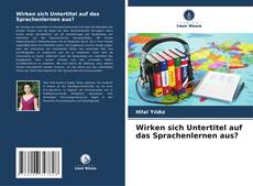 Portada del libro de Wirken sich Untertitel auf das Sprachenlernen aus?