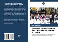 Capa do livro de Zwischen Transformation und Zwängen: Sicherheit in Bogota 