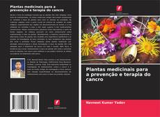 Copertina di Plantas medicinais para a prevenção e terapia do cancro