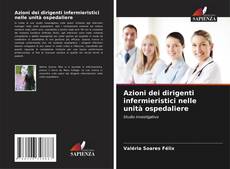 Bookcover of Azioni dei dirigenti infermieristici nelle unità ospedaliere