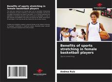Benefits of sports stretching in female basketball players kitap kapağı