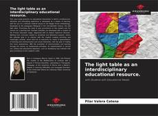 Copertina di The light table as an interdisciplinary educational resource.