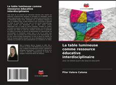 Portada del libro de La table lumineuse comme ressource éducative interdisciplinaire