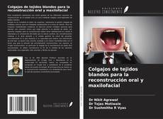 Bookcover of Colgajos de tejidos blandos para la reconstrucción oral y maxilofacial