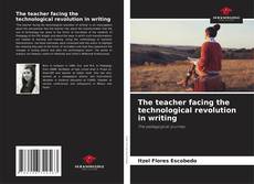 Bookcover of The teacher facing the technological revolution in writing