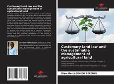 Copertina di Customary land law and the sustainable management of agricultural land