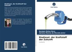 Biodiesel, der Kraftstoff der Zukunft kitap kapağı