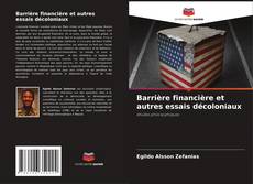 Bookcover of Barrière financière et autres essais décoloniaux