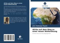 Afrika auf dem Weg zu einer neuen Weltordnung的封面