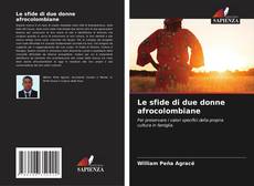 Bookcover of Le sfide di due donne afrocolombiane