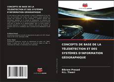 CONCEPTS DE BASE DE LA TÉLÉDÉTECTION ET DES SYSTÈMES D'INFORMATION GÉOGRAPHIQUE的封面