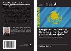 Portada del libro de Kazajstán: Cuestiones de identificación e identidad y prensa de Kazajstán