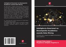 Bookcover of Inteligência Emocional no Desempenho Académico usando Data Mining