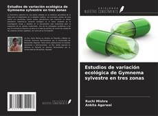 Capa do livro de Estudios de variación ecológica de Gymnema sylvestre en tres zonas 