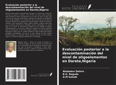 Portada del libro de Evaluación posterior a la descontaminación del nivel de oligoelementos en Dareta,Nigeria