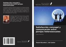 Bookcover of Satisfacción conyugal y comunicación entre parejas heterosexuales