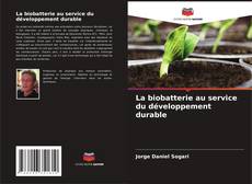 Copertina di La biobatterie au service du développement durable