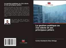 Copertina di La gestion publique au 21e siècle et ses principaux piliers