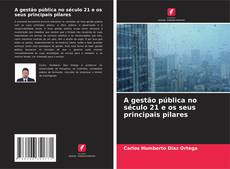 Buchcover von A gestão pública no século 21 e os seus principais pilares