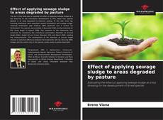 Couverture de Effect of applying sewage sludge to areas degraded by pasture