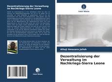 Couverture de Dezentralisierung der Verwaltung im Nachkriegs-Sierra Leone